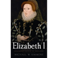 Elizabeth I: Legendary Queen Of England - Paperback