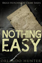 Thriller: Mystery: Nothing Easy: (detective, murder, suspense, action, amateur fbi police private investigator noir mob dark dis - Paperback