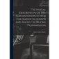 Technical Description Of The Alexanderson System For Radio Telegraph And Radio Telephone Transmission - Paperback
