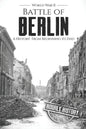 Battle of Berlin - World War II: A History From Beginning to End - Paperback
