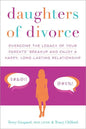 Daughters of Divorce: Overcome the Legacy of Your Parents' Breakup and Enjoy a Happy, Long-Lasting Relationship - Paperback