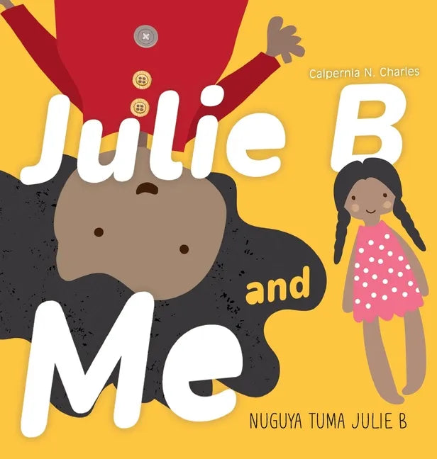 Julie B and Me Nuguya tuma Julie B: Bilingual Children's Book - English Garifuna - Hardcover