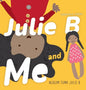 Julie B and Me Nuguya tuma Julie B: Bilingual Children's Book - English Garifuna - Hardcover