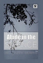 Abide in the Silence - Hardcover