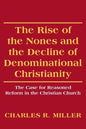 The Rise of the Nones and the Decline of Denominational Christianity: The Case for Reasoned Reform in the Christian Church - Paperback