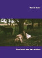 Five Loves and Two Wishes: Short Prose and Even Shorter Poems, 1972-2022 - Paperback