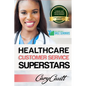 Healthcare Customer Service Superstars: Six attitudes that bring out our best - Paperback