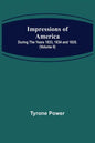 Impressions of America; During the years 1833, 1834 and 1835. (Volume II) - Paperback