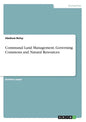 Communal Land Management. Governing Commons and Natural Resources - Paperback