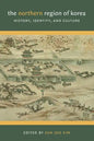 The Northern Region of Korea: History, Identity, & Culture - Paperback