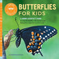 Butterflies for Kids: A Junior Scientist's Guide to the Butterfly Life Cycle and Beautiful Species to Discover - Paperback