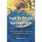 The Plot of Salvation: Divine Presence, Human Vocation, and Cosmic Redemption - Paperback