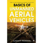 Basics of Unmanned Aerial Vehicles: Time to start working on Drone Technology - Paperback