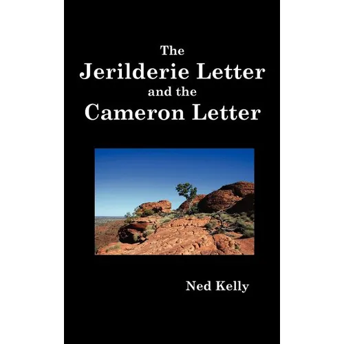 The Jerilderie Letter and the Cameron Letter - Hardcover