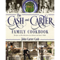 The Cash and Carter Family Cookbook: Recipes and Recollections from Johnny and June's Table - Cooking with Johnny Cash - Southern Comfort Food and Int - Hardcover