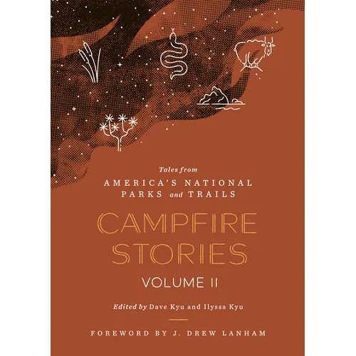 Campfire Stories Volume II: Tales from America's National Parks and Trails - Hardcover