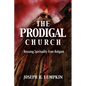 The Prodigal Church: Rescuing Spirituality from Religion - Paperback