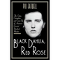 Black Dahlia, Red Rose: The Crime, Corruption, and Cover-Up of America's Greatest Unsolved Murder - Hardcover