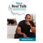 This Is Real Talk: Connecting With Young People by Saying What Needs to be Heard - Paperback