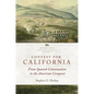Contest for California: From Spanish Colonization to the American Conquest Volume 2 - Hardcover