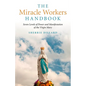 The Miracle Workers Handbook: Seven Levels of Power and Manifestation of the Virgin Mary - Paperback