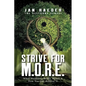 Strive for M.O.R.E.: What Wellbeing Really Means & How You Can Achieve It - Paperback