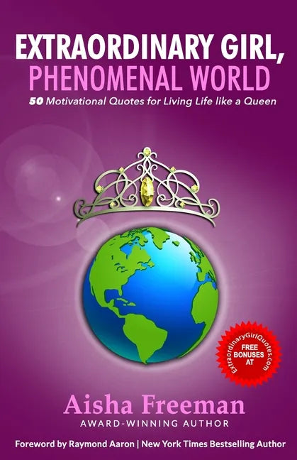 Extraordinary Girl, Phenomenal World: 50 Motivational Quotes for Living Life Like a Queen - Paperback