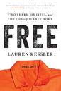 Free: Two Years, Six Lives, and the Long Journey Home - Hardcover