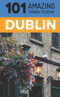 101 Amazing Things to Do in Dublin: Dublin Travel Guide - Paperback