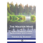 The Master Mind: Or, The Key to Mental Power Development & Efficiency - Paperback