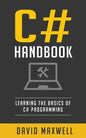 C#: Handbook Learn the Basics of C# Programming in 2 Weeks - Paperback