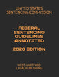 Federal Sentencing Guidelines Annotated 2020 Edition: West Hartford Legal Publishing - Paperback