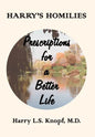 Harry's Homilies: Prescriptions for a Better Life - Hardcover