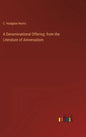 A Denominational Offering: from the Literature of Aniversalism - Hardcover