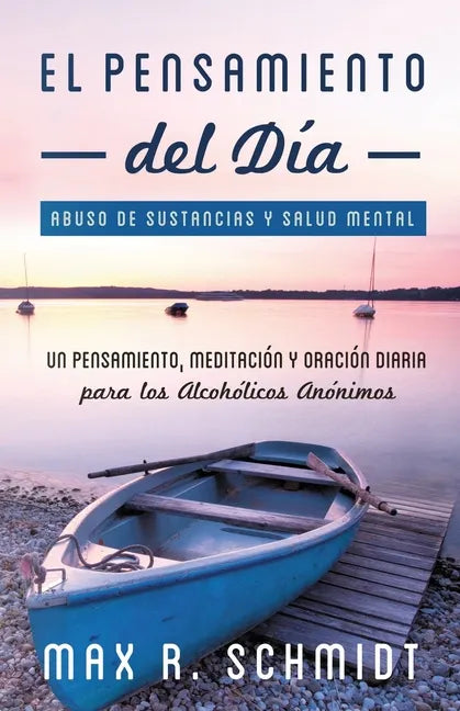 El Pensamiento del Día: Un pensamiento, meditación y oración para los Alcohólicos Anónimos - Paperback