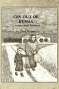 Cry Out Of Russia: .....escape from darkness - Paperback