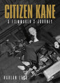 Citizen Kane: A Filmmaker's Journey - Paperback
