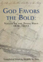 God Favors the Bold: Voices of the Texas Navy 1836-1845 - Hardcover