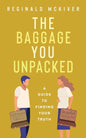 The Baggage You Unpacked - Paperback