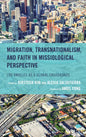 Migration, Transnationalism, and Faith in Missiological Perspective: Los Angeles as a Global Crossroads - Hardcover