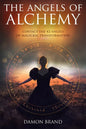 The Angels of Alchemy: Contact the 42 Angels of Magickal Transformation - Paperback
