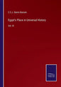 Egypt's Place in Universal History: Vol. III - Paperback