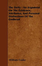 The Deity - An Argnment On The Existence, Attributes, And Personal Distinctions Of The Godhead - Paperback