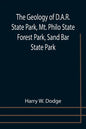 The Geology of D.A.R. State Park, Mt. Philo State Forest Park, Sand Bar State Park - Paperback
