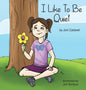 I Like to Be Quiet - Hardcover