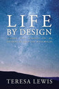 Life by Design: Lessons I've learned on my journey to help you with yours - Paperback