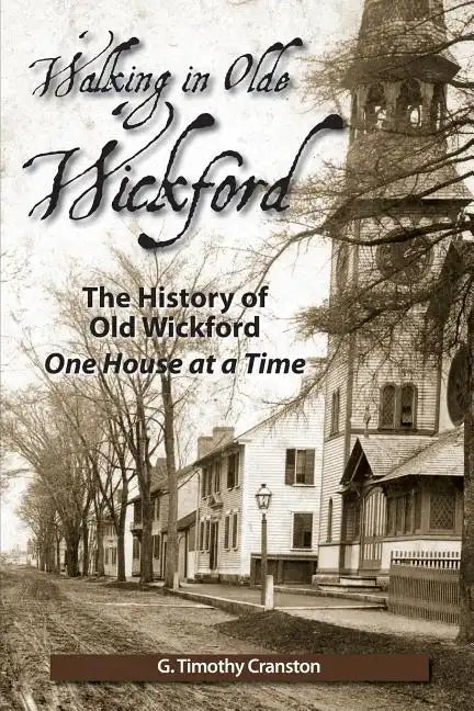 Walking in Olde Wickford - The History of Old Wickford One House at a Time - Paperback