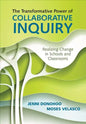 The Transformative Power of Collaborative Inquiry: Realizing Change in Schools and Classrooms - Paperback