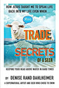 Trade Secrets of a Seer: How Jesus Taught Me to Speak Life Back Into My Life Even When... - Paperback