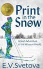 Print In The Snow: Anna's Adventure In The Wyssun World - Hardcover